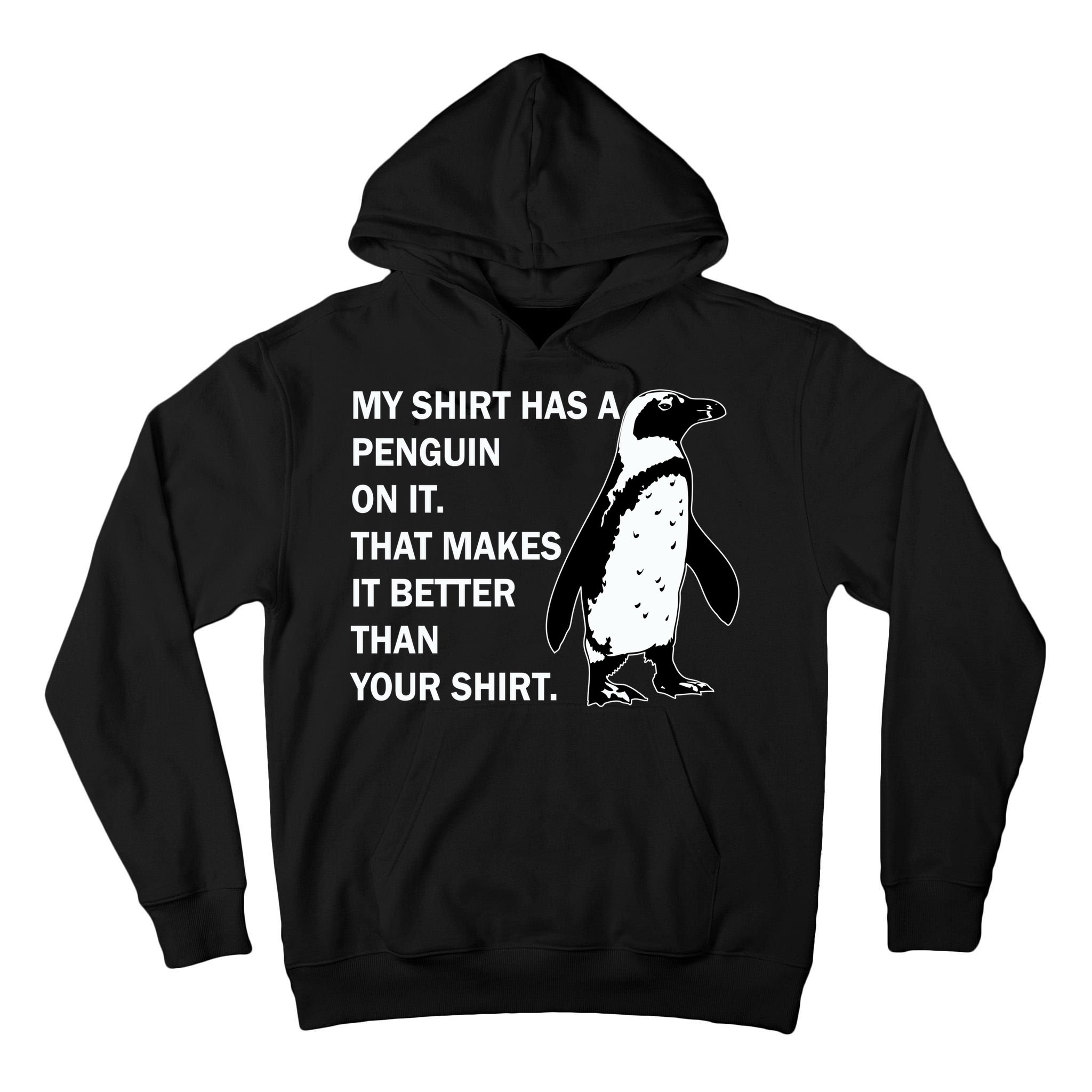 My Shirt Has A Penguin On It Tall Hoodie