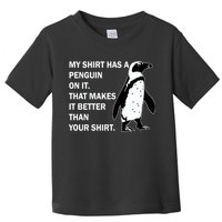 My Shirt Has A Penguin On It Toddler T-Shirt