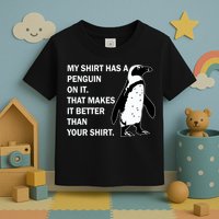 My Shirt Has A Penguin On It Toddler T-Shirt