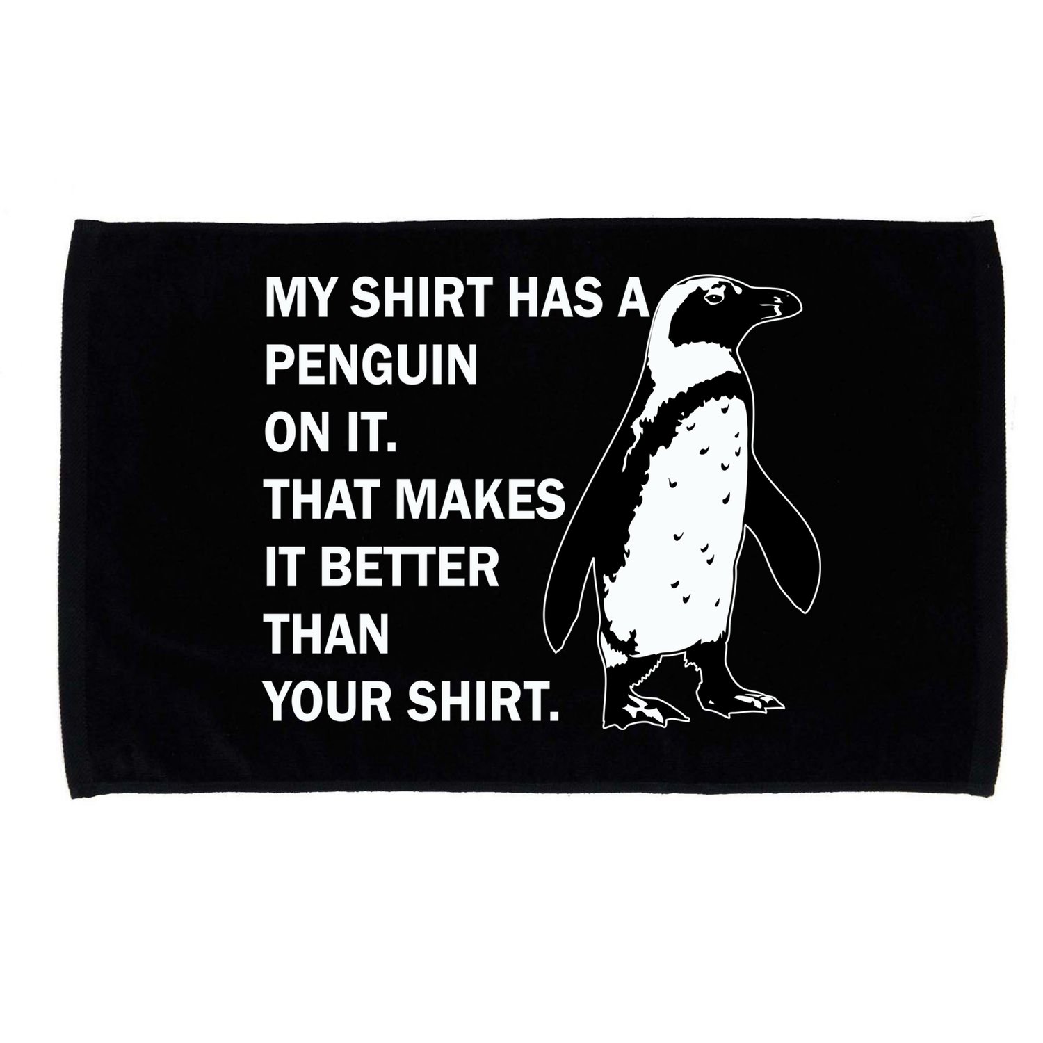 My Shirt Has A Penguin On It Microfiber Hand Towel