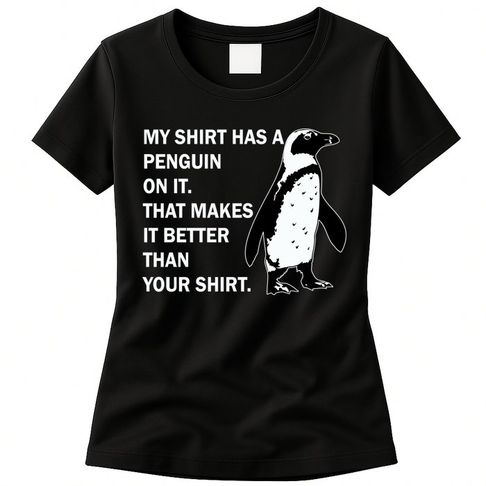 My Shirt Has A Penguin On It Womens T-Shirt