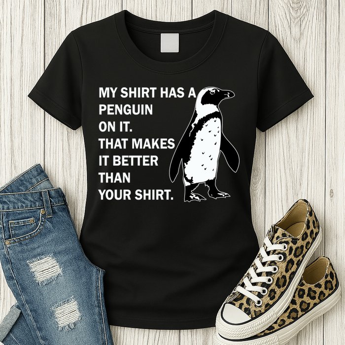 My Shirt Has A Penguin On It Womens T-Shirt