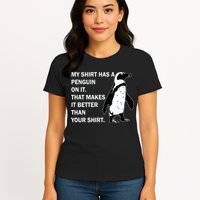 My Shirt Has A Penguin On It Womens T-Shirt