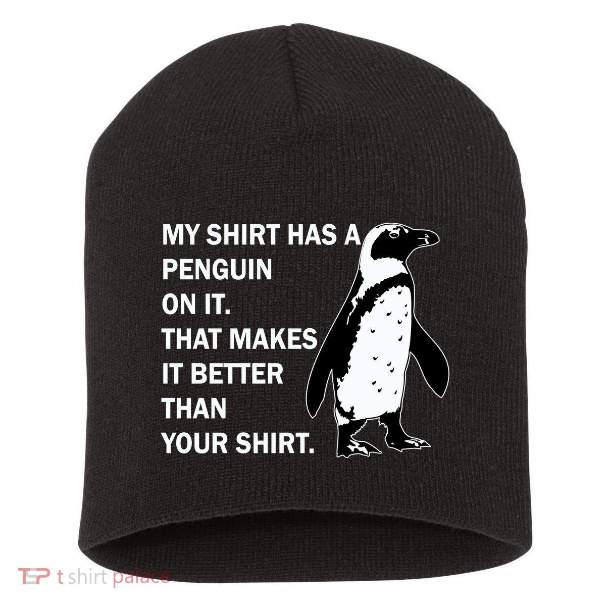My Shirt Has A Penguin On It Short Acrylic Beanie