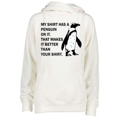 My Shirt Has A Penguin On It Womens Funnel Neck Pullover Hood