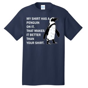 My Shirt Has A Penguin On It Tall T-Shirt