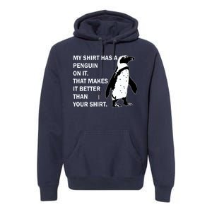 My Shirt Has A Penguin On It Premium Hoodie