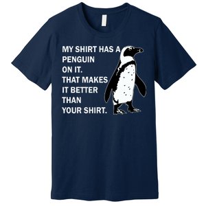 My Shirt Has A Penguin On It Premium T-Shirt