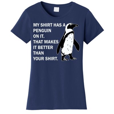 My Shirt Has A Penguin On It Women's T-Shirt