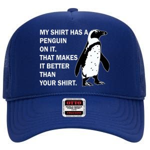 My Shirt Has A Penguin On It High Crown Mesh Back Trucker Hat