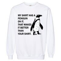 My Shirt Has A Penguin On It Garment-Dyed Sweatshirt