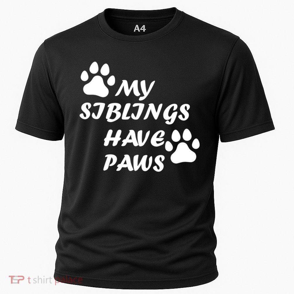 My Siblings Have Paws Performance Shirt