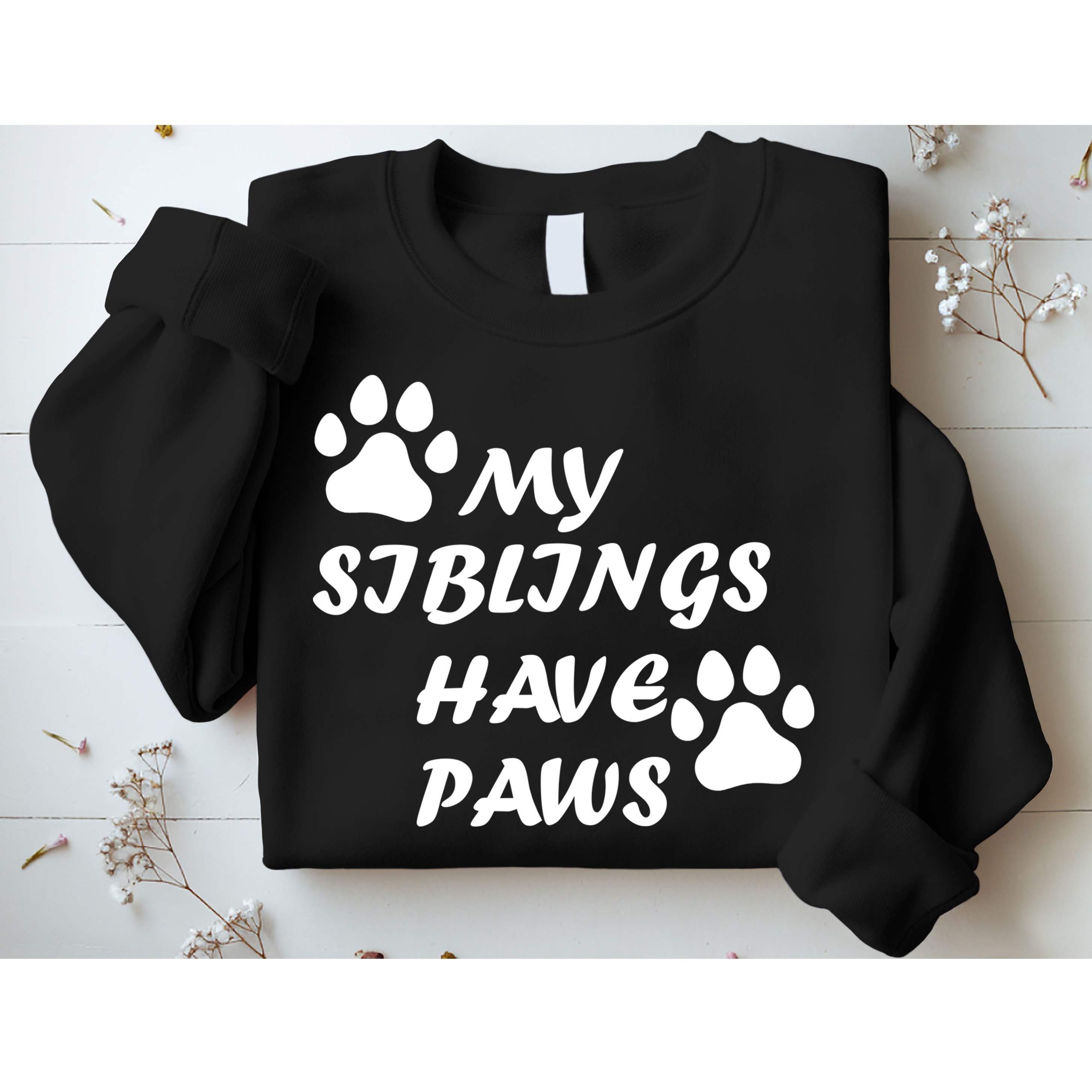 My Siblings Have Paws Sweatshirt