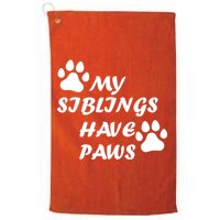 My Siblings Have Paws Golf Towel