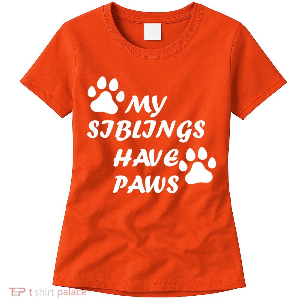 My Siblings Have Paws Womens T-Shirt