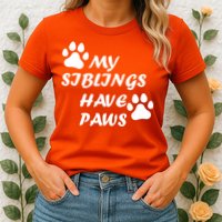 My Siblings Have Paws Womens T-Shirt