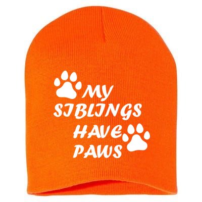 My Siblings Have Paws Short Acrylic Beanie