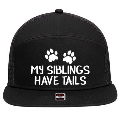 My Siblings Have Tails 7 Panel Mesh Trucker Snapback Hat