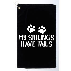 My Siblings Have Tails Platinum Collection Golf Towel