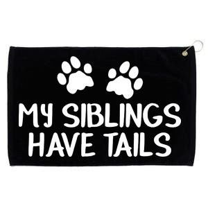 My Siblings Have Tails Grommeted Golf Towel