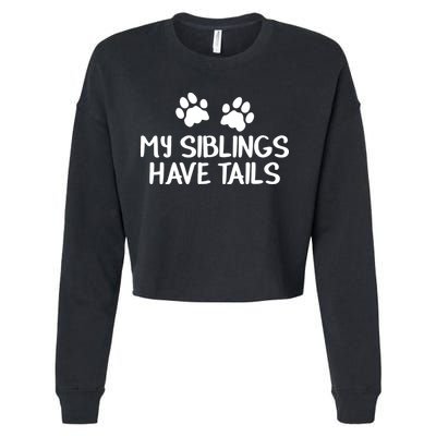 My Siblings Have Tails Cropped Pullover Crew