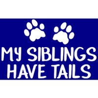 My Siblings Have Tails Bumper Sticker