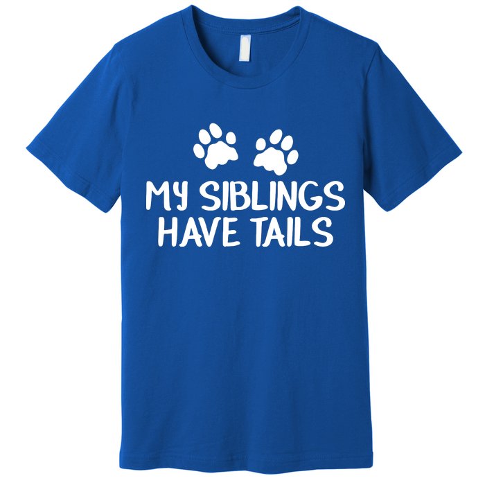 My Siblings Have Tails Premium T-Shirt