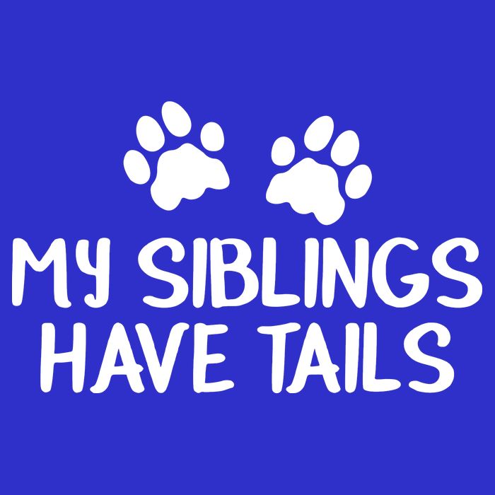 My Siblings Have Tails Tall Sweatshirt