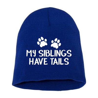 My Siblings Have Tails Short Acrylic Beanie