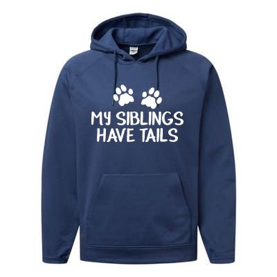 My Siblings Have Tails Performance Fleece Hoodie