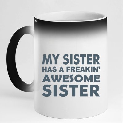 My Sister Has A Freakin Awesome Sister 11oz Black Color Changing Mug