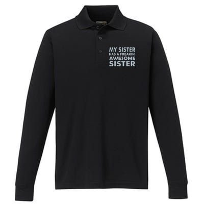 My Sister Has A Freakin Awesome Sister Performance Long Sleeve Polo