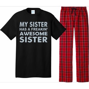 My Sister Has A Freakin Awesome Sister Pajama Set