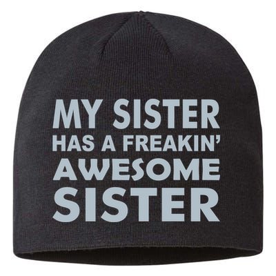 My Sister Has A Freakin Awesome Sister Sustainable Beanie