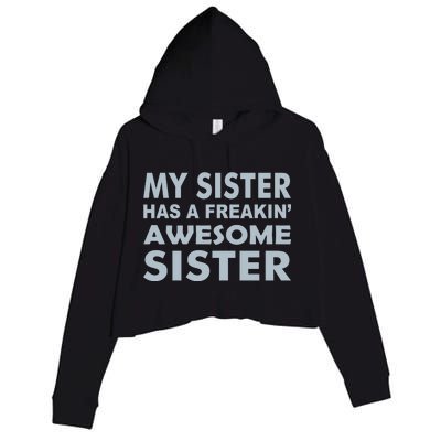 My Sister Has A Freakin Awesome Sister Crop Fleece Hoodie