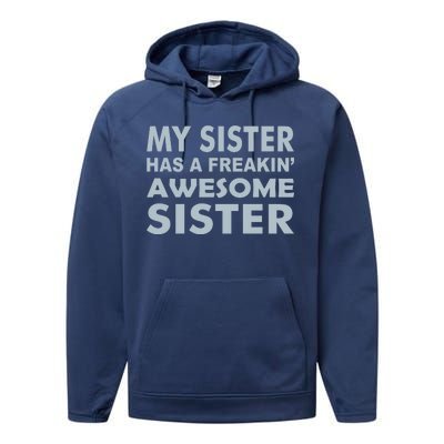 My Sister Has A Freakin Awesome Sister Performance Fleece Hoodie