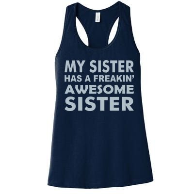 My Sister Has A Freakin Awesome Sister Women's Racerback Tank