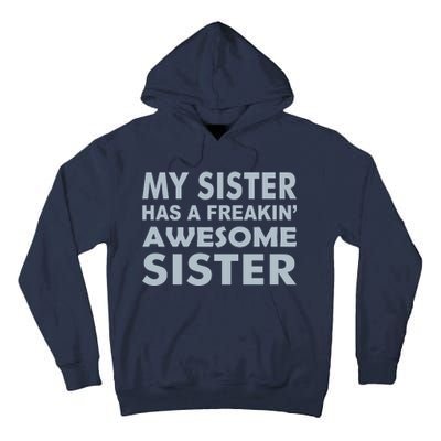 My Sister Has A Freakin Awesome Sister Tall Hoodie