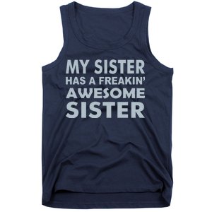 My Sister Has A Freakin Awesome Sister Tank Top