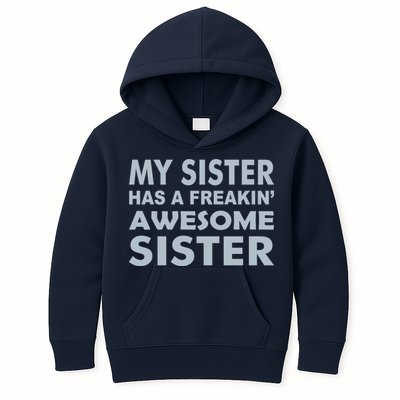 My Sister Has A Freakin Awesome Sister Kids Hoodie