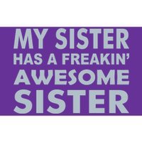 My Sister Has A Freakin Awesome Sister Bumper Sticker