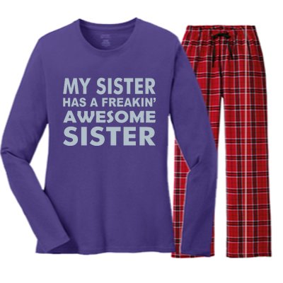 My Sister Has A Freakin Awesome Sister Women's Long Sleeve Flannel Pajama Set 