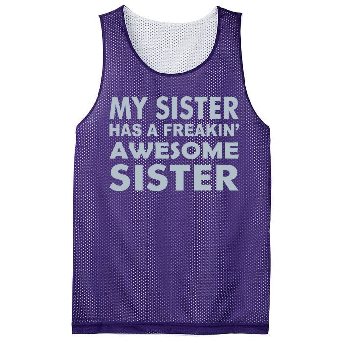 My Sister Has A Freakin Awesome Sister Mesh Reversible Basketball Jersey Tank