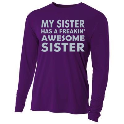 My Sister Has A Freakin Awesome Sister Cooling Performance Long Sleeve Crew