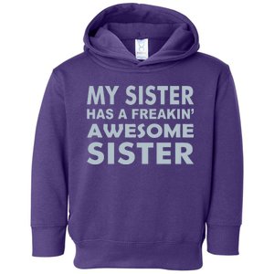 My Sister Has A Freakin Awesome Sister Toddler Hoodie