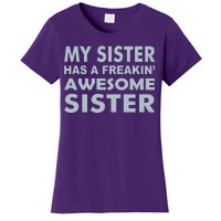 My Sister Has A Freakin Awesome Sister Women's T-Shirt