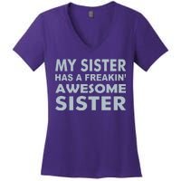 My Sister Has A Freakin Awesome Sister Women's V-Neck T-Shirt