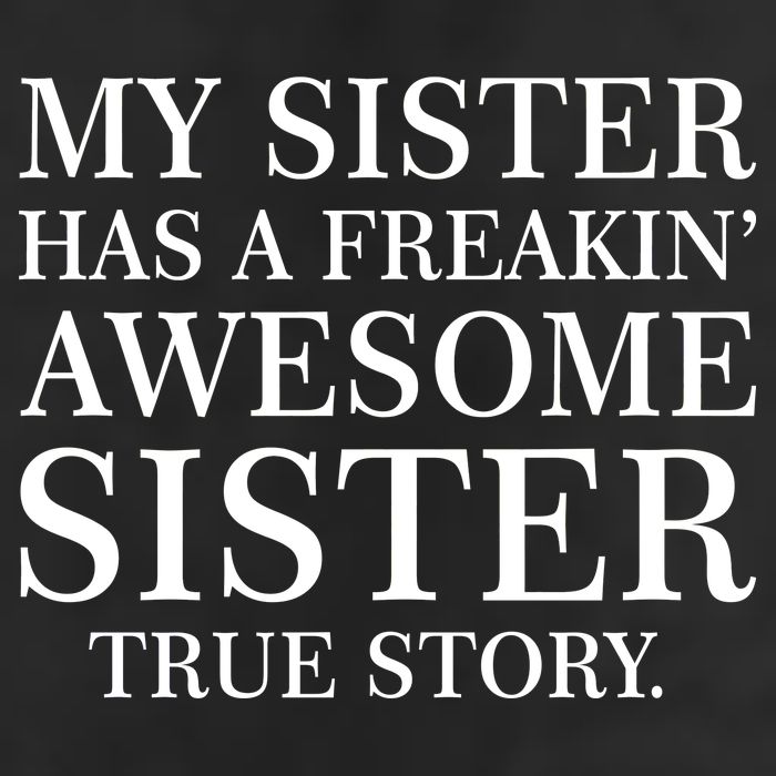 My Sister Has A Freakin Awesome Sister True Story 11oz C Handle Ceramic Mug