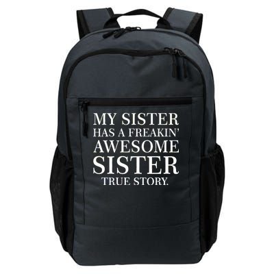 My Sister Has A Freakin Awesome Sister True Story Daily Commute Backpack