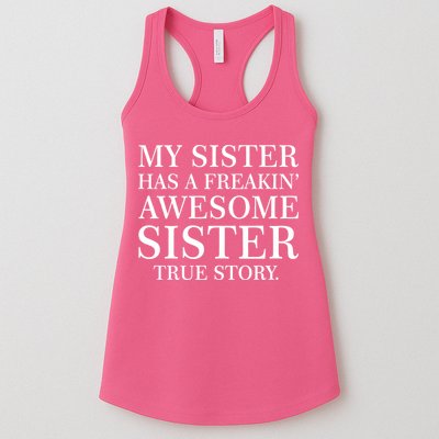 My Sister Has A Freakin Awesome Sister True Story Womens Tank Top